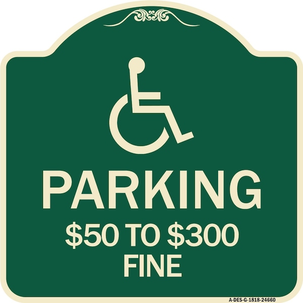 Signmission Handicapped Parking $50 to $300 Fine Heavy-Gauge Aluminum Sign, 18" x 18", G-1818-24660 A-DES-G-1818-24660 - main